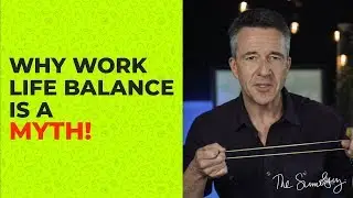 Why Work Life Balance Is A Myth