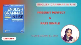 English Grammar in Use - UNIT 14 Present Perfect Tense & Simple Past Tense 2