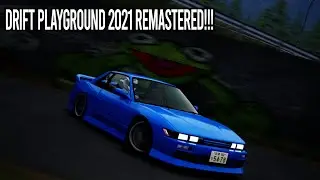 Assetto Corsa - Drift Playground 2021 Remastered!!!