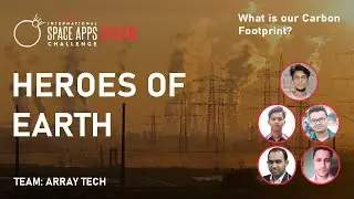Heroes of Earth | Array Tech | NASA SPACE APPS CHALLENGE 2020