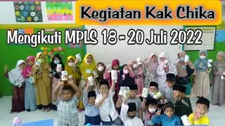 Kegiatan Kak Chika mengikuti MPLS SDI Insan Mulia Tangerang Selatan 18 - 20 Juli 2022