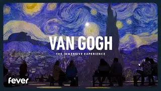 Van Gogh: The Immersive Experience | Fever