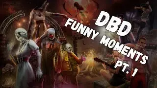 dbd смешные моменты | Dead by Daylight | Funny Moments #1| Dbd WTF moments