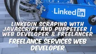 LinkedIn Scraping with JavaScript and Puppeteer | Web Developer & Freelancer Services