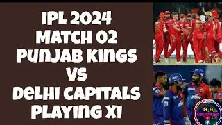 IPL 2024 Match 02 Delhi Capitals Vs Punjab Kings Playing Xi | DC vs Pk Xi | Pk vs DC Xi |