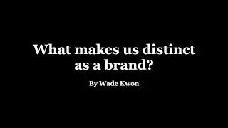 What makes us distinct as a brand?