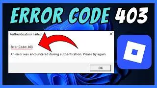 How to Fix Roblox Error Code 403 (2026)