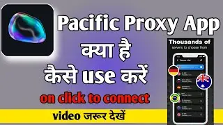 Pacific Proxy | Pacific Proxy App kaise Use kare | How to Use Pacific Proxy App | Mohsim