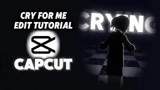 ‘CRY FOR ME’ EDIT TUTORIAL ON CAPCUT!