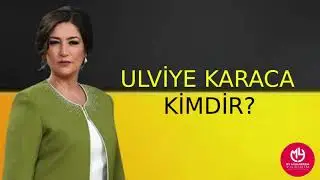Ulviye Karaca Kimdir?