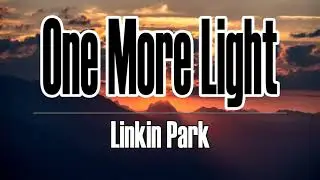 Linkin Park - One More Light(Lyrics)
