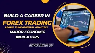 Major Economic Indicators: Trade News | Forex | Episode 17