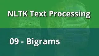 NLTK Text Processing 09 - Bigrams