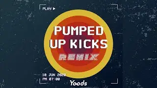 Foster The People - Pumped Up Kicks (Yoods Remix)