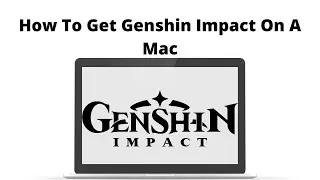 How To Get Genshin Impact On A Mac
