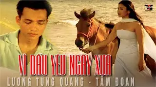 VAN SON 😊 MV * Vì Dấu Yêu Ngày Xưa - Lương Tùng Quang - Tâm Đoan @VanSonBolero