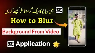 How to Blur Video Background in CapCut | Video ka back ground blur kaise kare | Mobeen Jano tv |
