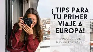 Tips para tu primer viaje a Europa 🤩✈ Todo lo que necesitas saber¡¡¡