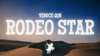 Venice Qin - Rodeo Star (Lyrics)