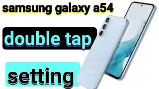 Samsung galaxy a54 double tap screen on off setting | samsung galaxy a54 double tap screen on