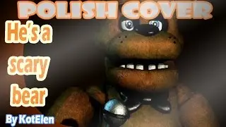 [He's A Scary Bear] -On To Straszny Miś {Polish} Cover by KotElen