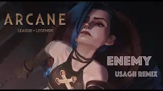 【英雄聯盟 奧術/Arcane/Enemy 】USAGii無厘兔REMIX，來!! 熱血起來吧！！