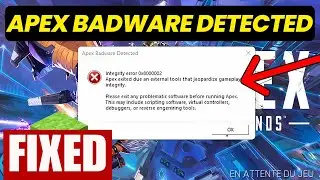 Fix Apex Badware Detected - Integrity error 0x8000002 in Apex Legends