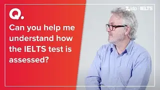 Can you help me understand how the IELTS test is assessed?