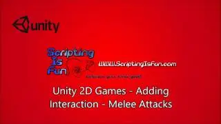Unity 2D Games -  Adding Interaction - Melee Attack