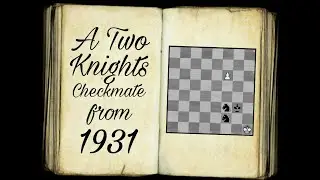 A 2 Knights checkmate from 1931