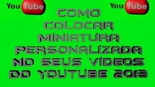 Como Colocar Miniaturas no seus Videos do Youtube
