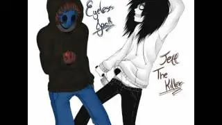 Jeff the killer x eyeless jack
