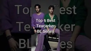 Top 6 Best Tearjerker BL Series #shorts #bldrama #dramalist #blseriestowatch