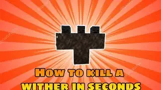 How to kill the wither in seconds