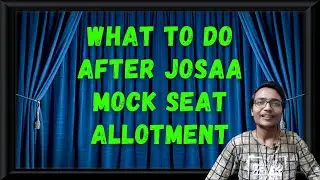 What To Do After JoSAA Mock Seat Allotment-1 | Should we change choices🤔?| Ask Your Doubts