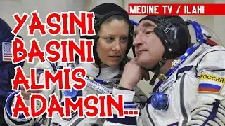 Yaşını başını almış adamsın!!!!!!