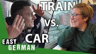 What's Faster in Germany? Train or Car? | Easy German 532
