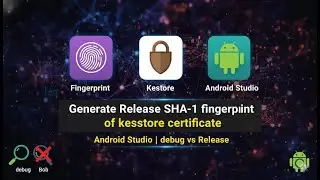 Generate Release SHA-1 fingerprint of keystore certificate | Android Studio | debug vs Release