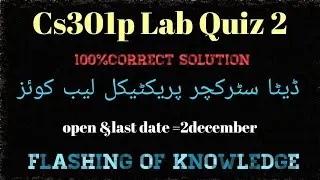 Cs301p lab Quiz 2 100%correct solution ||cs301practical quiz 2 || 2022