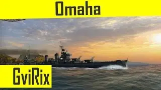 WoWs:Обзор крейсера Omaha.GviRix.
