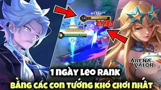 Thử Thách 1 Ngày Leo Rank Với Tất Cả Các Vị Tướng Khó Chơi Nhất Liên Quân | Phần 1