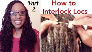How to Interlock Your Own Locs - 2 Point Rotation - Part 2