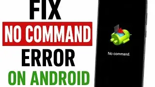 How To Fix No Command Error On Android