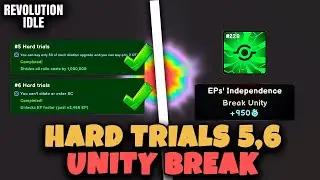 HARD TRIALS 5,6. UNITY BREAK // REVOLUTION IDLE