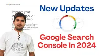 New Update of Google Search Console in 2024 | Google Search Console Course 2024 | New Playlist