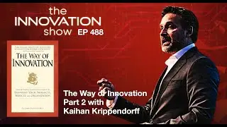 Kaihan Krippendorff The Way of Innovation Part 2