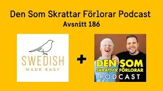 Den Som Skrattar Förlorar Podcast avsnitt 186 (med Swedish Made Easy)