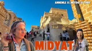 MIDYAT | East; More Than You Know | Southeastern Anatolia Tour with My Mom | Episode 4