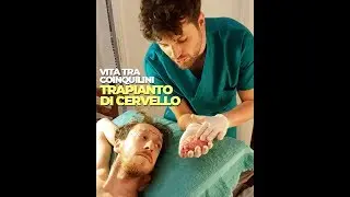 VITA TRA COINQUILINI - TRAPIANTO DI CERVELLO