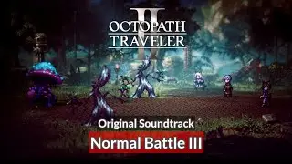 [OST] Normal Battle 3 | Octopath Traveler 2